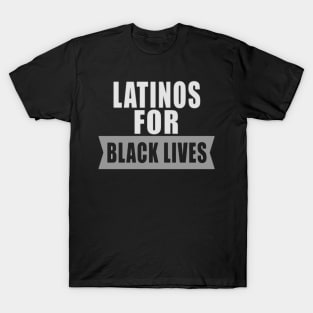 Latinos For Black Lives T-Shirt